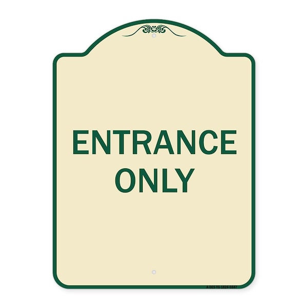 Designer Series Sign-Entrance Only, Tan & Green Heavy-Gauge Aluminum, 24" x 18", TG-1824-9847